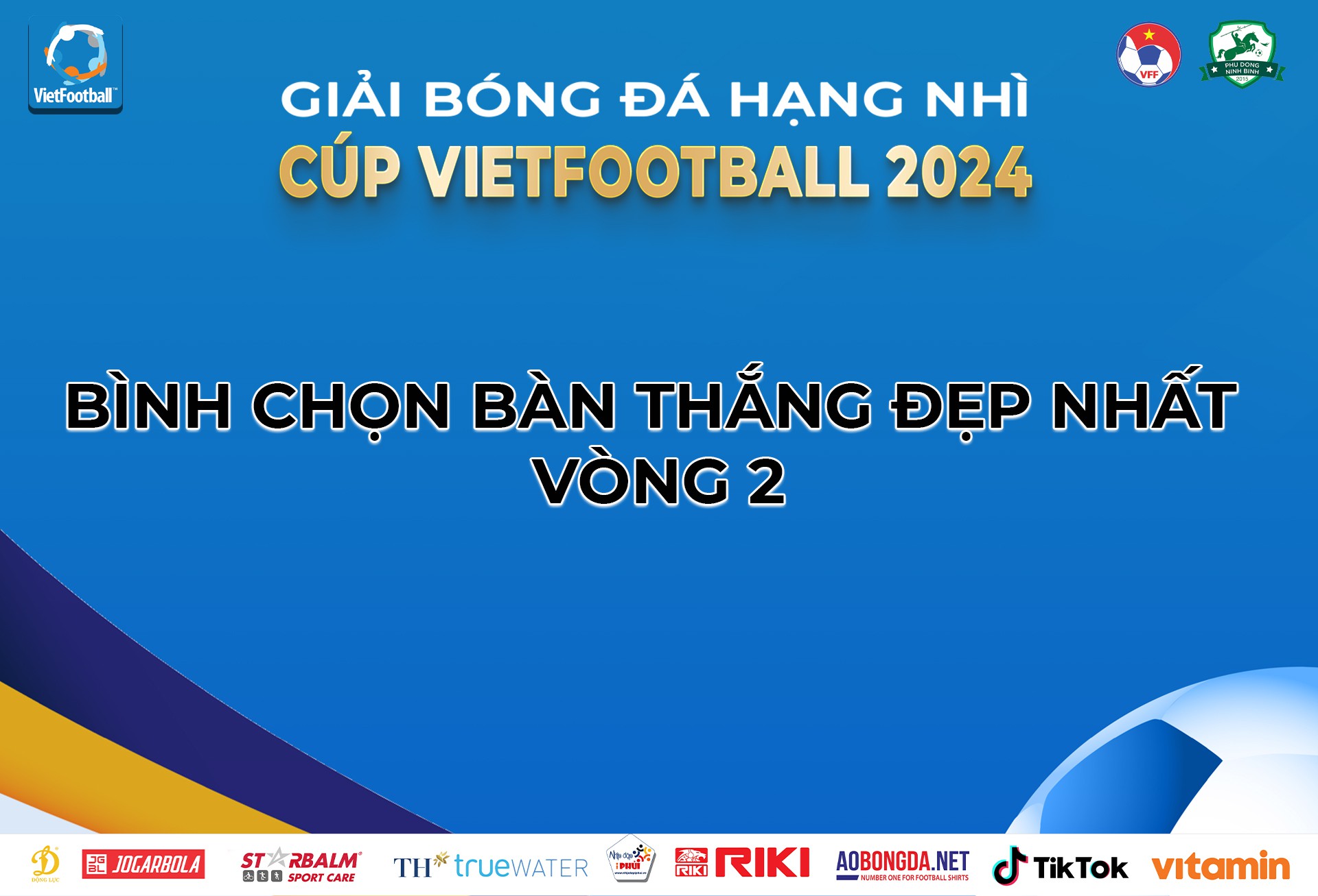 Bình chọn bàn thắng đẹp nhất vòng 2 giải bóng đá Hạng Nhì - Cúp VietFootball 2024
